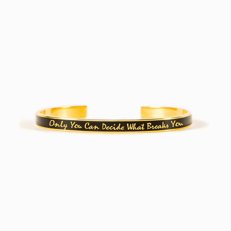 Only You Can Decide What Breaks You Enamel Bangle